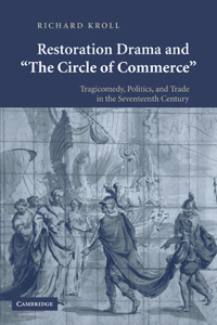 Restoration Drama and 'The Circle of Commerce': Tragicomedy, Politics, and Trade in the Seventeenth Century