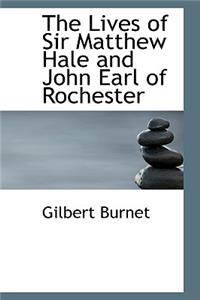 The Lives of Sir Matthew Hale and John Earl of Rochester