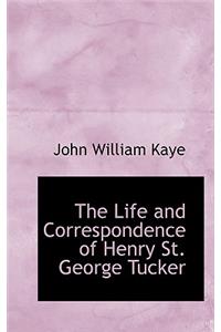 The Life and Correspondence of Henry St. George Tucker