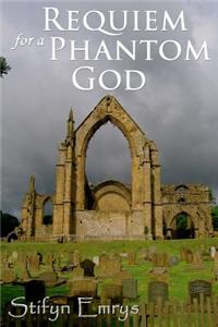 Requiem for a Phantom God