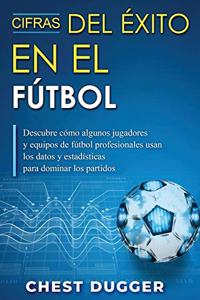Cifras del Éxito en el Fútbol
