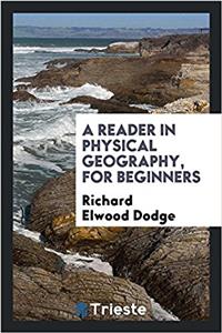 Reader in Physical Geography, for Beginners