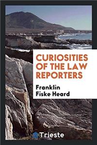 Curiosities of the Law Reporters