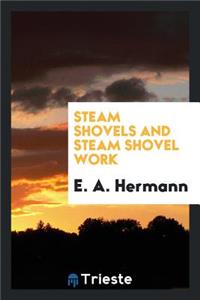 Steam Shovels and Steam Shovel Work