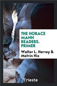 Horace Mann Readers. Primer
