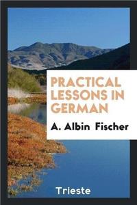 Practical Lessons in German