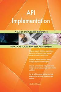 API Implementation A Clear and Concise Reference