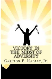 Victory In The Midst of Adversity