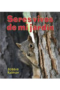 Seres Vivos de Mi Jardín (Living Things in My Back Yard)
