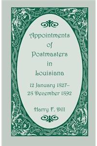 Appointments of Postmasters in Louisiana, 12 January 1827-28 December 1892