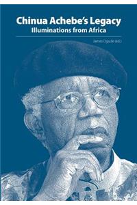 Chinua Achebe's Legacy. Illuminations from Africa
