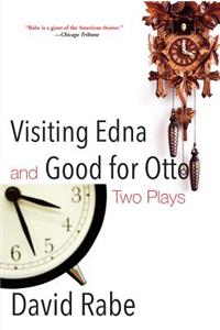 Visiting Edna & Good for Otto: Two Plays