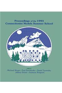 Proceedings of the 1993 Connectionist Models Summer School