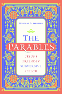 The Parables – Jesus`s Friendly Subversive Speech