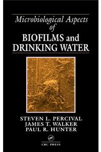 Microbiological Aspects of Biofilms and Drinking Water