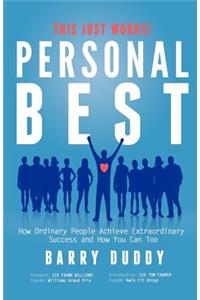 Personal Best - How Ordinary People Achieve Extraordinary Success and How You Can Too