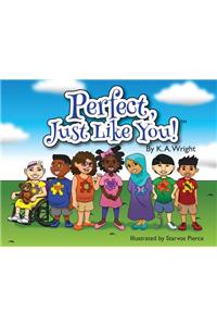 Perfect, Just Like You!