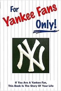 For Yankees Fans Only!