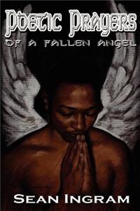 Poetic Prayers of a Fallen Angel