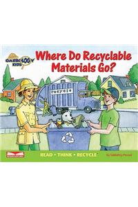 Where Do Recyclable Materials Go?