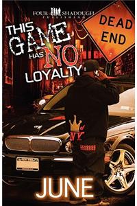 This Game Has No Loyalty