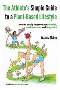 The Athlete's Simple Guide to a Plant-Based Lifestyle