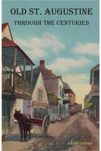 Old St. Augustine Through the Centuries
