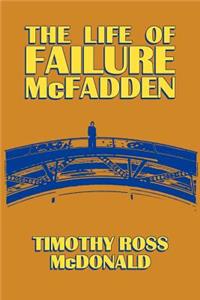 The Life of Failure McFadden