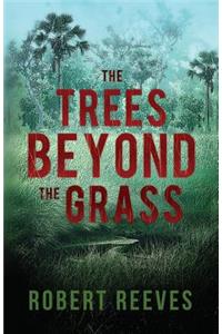 The Trees Beyond the Grass