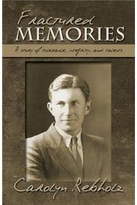 Fractured Memories: A story of tolerance, integrity, and talents