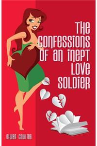 The Confessions of an Inept Love Soldier