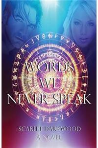 Words We Never Speak