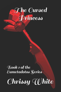 Cursed Princess: Book 1 of the Eumetadotos Series