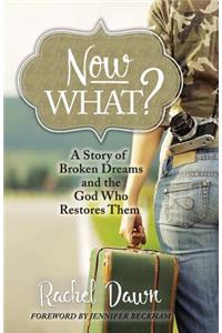 Now What?