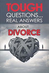 Tough Questionsreal Answers about Divorce Tough Questionsreal Answers about Divorce