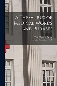 Thesaurus of Medical Words and Phrases