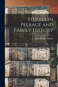 Studies in Peerage and Family History