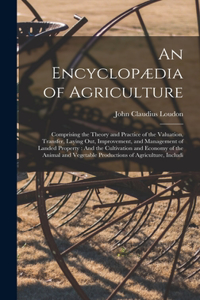 An Encyclopædia of Agriculture