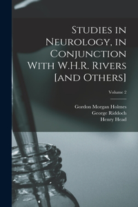 Studies in Neurology, in Conjunction With W.H.R. Rivers [and Others]; Volume 2