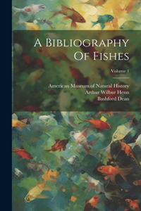 Bibliography Of Fishes; Volume 1