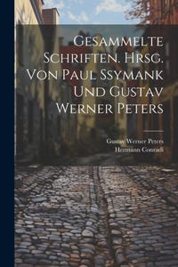 Gesammelte Schriften. Hrsg. von Paul Ssymank und Gustav Werner Peters