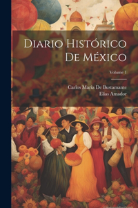 Diario Histórico De México; Volume 1