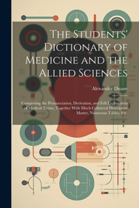 Students' Dictionary of Medicine and the Allied Sciences