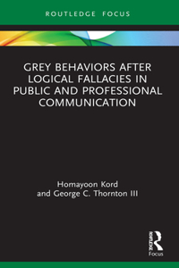 Grey Behaviors After Logical Fallacies in Public and Professional Communication