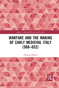 Warfare and the Making of Early Medieval Italy (568–652)