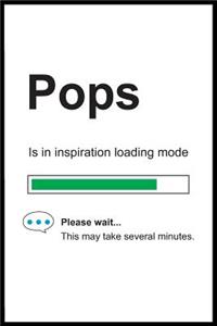 Pops is in Inspiration Loading Mode