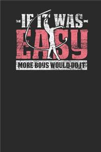 If It Was Easy More Boys Would Do It