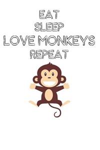 Eat Sleep Love Monkeys Repeat