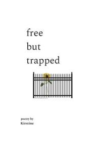 free but trapped