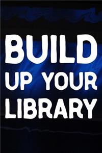 Build Up Your Library